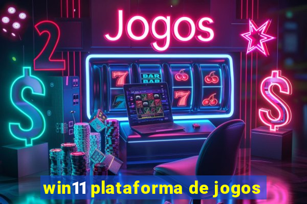 win11 plataforma de jogos